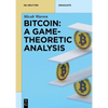 Bitcoin: A Game-Theoretic Analysis - Paperback