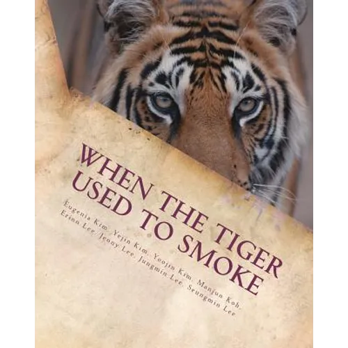 When the Tiger Used to Smoke: A Taste of Korean Folklore - Paperback