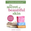 The Secret Of Beautiful Skin: Top 25 Gorgeous, Handmade Body Lotions For Glowing Skin & Aromatherapy - Paperback