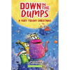Down in the Dumps #3: A Very Trashy Christmas: A Christmas Holiday Book for Kids - Hardcover