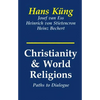 Christianity and World Religions: Paths of Dialogue with Islam, Hinduism, and Buddhism - Paperback