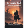 No Lookin' Back: A True-To-Life Western Story - Paperback