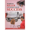 The Secrets of a Killer Auto Business Plan for Success - Paperback