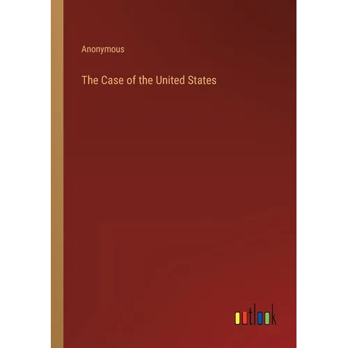 The Case of the United States - Paperback