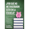 ¿Por Qué No Me Enseñaron Esto En La Escuela?: 99 Principios de la Administración del Dinero Personal a Seguir en la Vida - Paperback