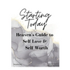 Starting Today: Heaven's Guide to Self Love & Self Worth - Paperback