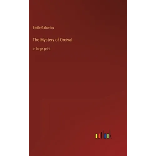 The Mystery of Orcival: in large print - Hardcover