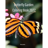 Butterfly Garden Coloring Book 2022: Butterfly Lovers Will Enjoy Coloring This Book - Paperback