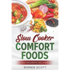 Slow Cooker Comfort Foods - Paperback