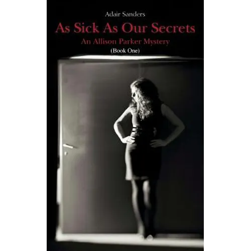 As Sick As Our Secrets: An Allison Parker Mystery - Paperback
