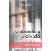 Del abandono al olvido: Un paseo emocional por el Alzheimer de mi madre - Paperback