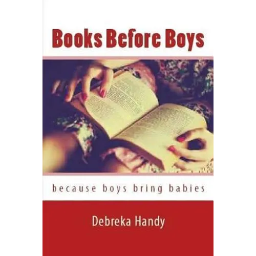 Books Before Boys: Because boys bring babies - Paperback