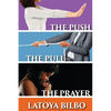 The Push The Pull and the Prayer - Paperback