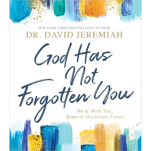 God Has Not Forgotten You: He Is with You, Even in Uncertain Times - Hardcover