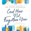 God Has Not Forgotten You: He Is with You, Even in Uncertain Times - Hardcover