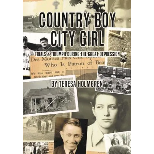 Country Boy, City Girl: Trials and Triumphs During the Great Depression - Paperback