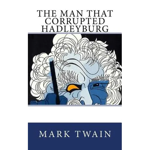 The Man That Corrupted Hadleyburg - Paperback