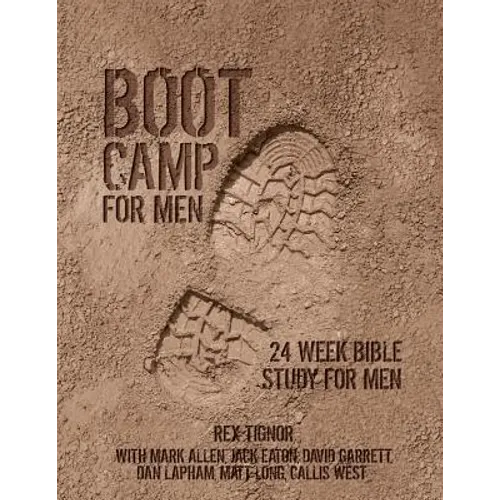 Boot Camp For Men: 24 Week Bible Study For Men - Paperback
