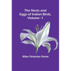 The Nests and Eggs of Indian Birds, Volume 1 - Paperback