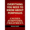 Everything you need to know about Pemphigus: Causes, Symptoms, Treatment - Paperback