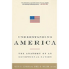 Understanding America: The Anatomy of an Exceptional Nation - Paperback