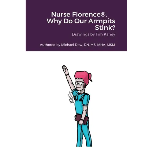 Nurse Florence(R), Why Do Our Armpits Stink? - Paperback