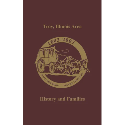 Troy, Illinois Area: History and Families - Hardcover
