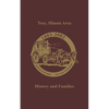 Troy, Illinois Area: History and Families - Hardcover