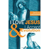 I Love Jesus & I Accept Evolution - Paperback
