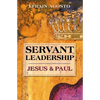 Servant Leadership: Jesus and Paul - Paperback