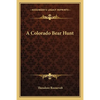 A Colorado Bear Hunt - Paperback