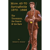 More .45-70 Springfields, 1873-1893: The Uncommon, the Scarce & the Rare - Paperback