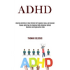 Adhd: Amazing Activities to Help Children Self-regulate, Focus, and Succeed (Proven Adhd Tips for Dealing With Attention Deficit Disorder and Hyperact - Paperback