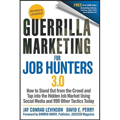 Guerrilla Marketing for Job Hunters 3.0: How to Stand Out from the Crowd and Tap Into the Hidden Job Market Using Social Media and 999 Other Tactics T - Paperback