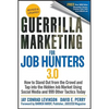 Guerrilla Marketing for Job Hunters 3.0: How to Stand Out from the Crowd and Tap Into the Hidden Job Market Using Social Media and 999 Other Tactics T - Paperback