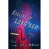 Strains of Long Ago: a novelette - Paperback