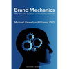Brand Mechanics: The Art and Science of Building Brands - Paperback