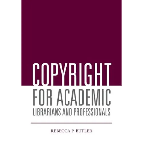 Copyright for Academic Librarians and Professionals - Paperback