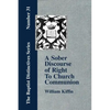 A Sober Discourse of Right to Church-Communion - Paperback