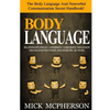 Body Language - Mick McPherson: The Body Language And Nonverbal Communication Secret Handbook! Relationships Insight, Charismatic Confidence, Persuasi - Paperback