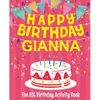 Happy Birthday Gianna - The Big Birthday Activity Book: (Personalized Children's Activity Book) - Paperback
