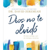 Dios No Te Olvidó: Él Está Contigo, Aun En Tiempos Inciertos - Hardcover