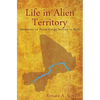 Life in Alien Territory: Memories of Peace Corps Service in Mali - Paperback