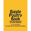 Biggle Poultry Book: The Management of Farm Poultry - Paperback