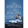 Be a Disciple, Make a Disciple: A Bible Study - Paperback