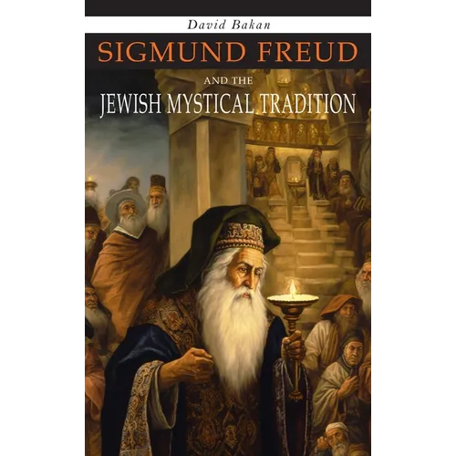 Sigmund Freud and the Jewish Mystical Tradition - Hardcover