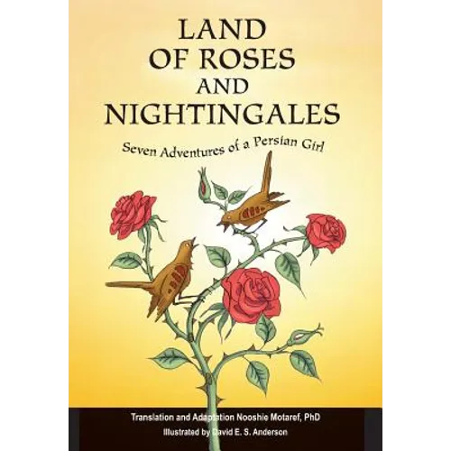 Land of Roses and Nightingales: Seven Adventures of a Persian Girl - Hardcover