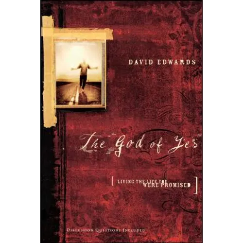 The God of Yes: Living the Life You Were Promised - Paperback