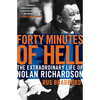 Forty Minutes of Hell: The Extraordinary Life of Nolan Richardson - Paperback