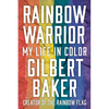 Rainbow Warrior: My Life in Color - Hardcover